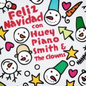 Huey Piano Smith - Feliz Navidad con Huey Piano Smith & The Clowns