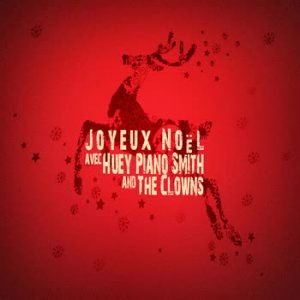Huey Piano Smith - Joyeux Noël avec Huey Piano Smith & The Clowns