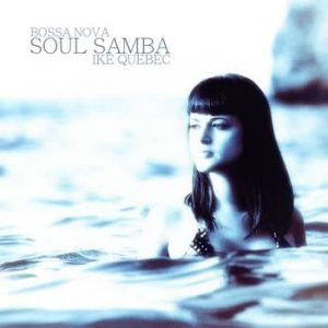 Ike Quebec - Soul Samba