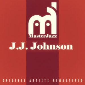J.J. Johnson - MasterJazz: J.J. Johnson