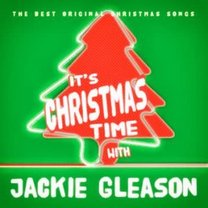 Jackie Gleason - It's Christmas Time With Jackie Gleason