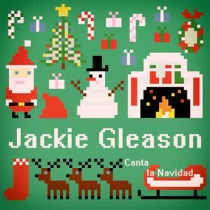 Jackie Gleason - Jackie Gleason Canta la Navidad