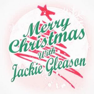 Jackie Gleason - Merry Christmas with Jackie Gleason