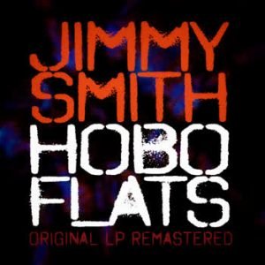 Jimmy Smith - Hobo Flats (Remastered)