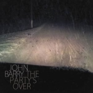 John Barry - The Party's Over