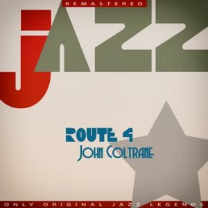 John Coltrane - Route 4 (Remastered)