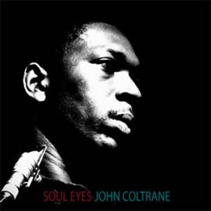 John Coltrane - Soul Eyes