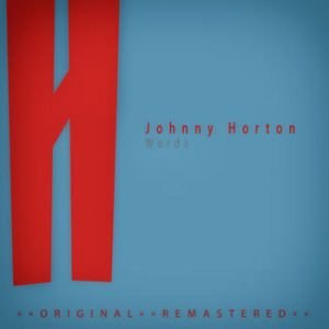 Johnny Horton - Words