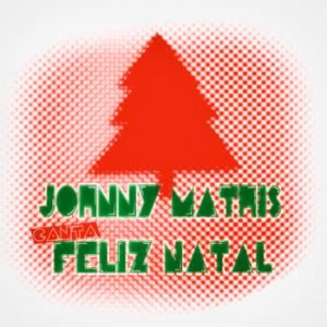 Johnny Mathis - Johnny Mathis canta Feliz Natal