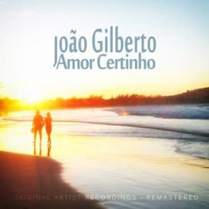 João Gilberto - Amor Certinho