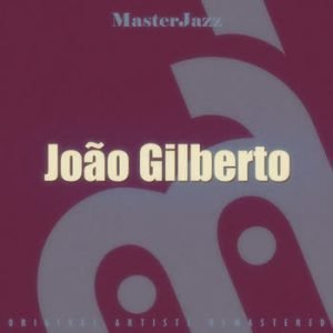 João Gilberto - MasterJazz: João Gilberto