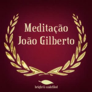 João Gilberto - Meditação