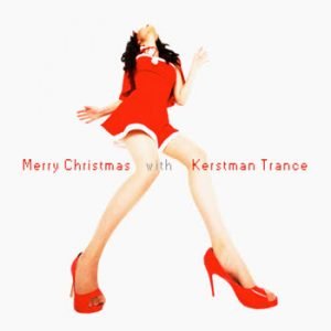 Kerstman Trance - Merry Christmas with Kerstman Trance