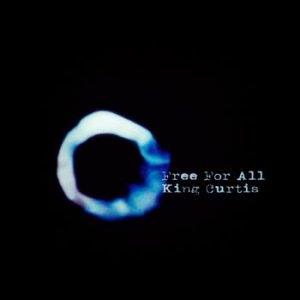 King Curtis - Free For All