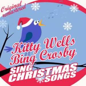 Kitty Wells - Kitty Wells & Bing Crosby Sing Christmas Songs
