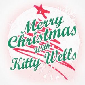 Kitty Wells - Merry Christmas with Kitty Wells