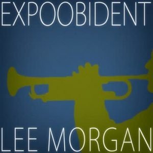 Lee Morgan - Expoobident
