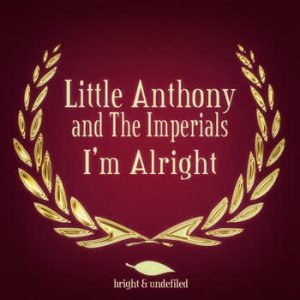Little Anthony and The Imperials - I'm Alright