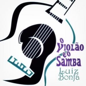 Luiz Bonfá - O Violão e o Samba (Remastered)