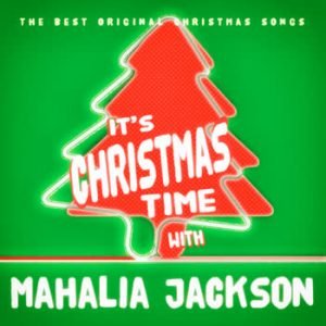 Mahalia Jackson - It's Christmas Time With Mahalia Jackson