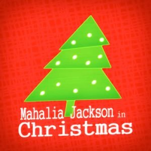 Mahalia Jackson - Mahalia Jackson in Christmas