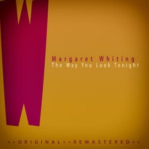 Margaret Whiting - The Way You Look Tonight