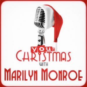 Marilyn Monroe - Your Christmas with Marilyn Monroe