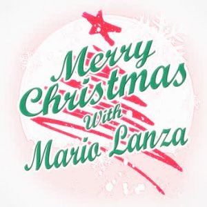 Mario Lanza - Merry Christmas with Mario Lanza