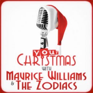 Maurice Williams & The Zodiacs - Your Christmas with Maurice Williams & The Zodiacs