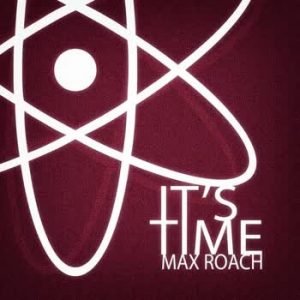 Max Roach - It's Time