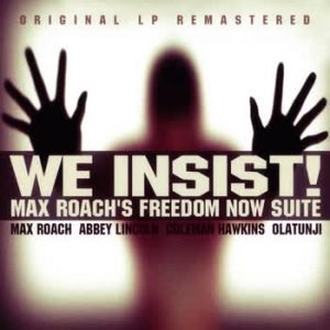 Max Roach - We Insist! Max Roach's Freedom Now Suite