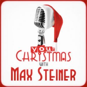 Max Steiner - Your Christmas with Max Steiner (Gone With the Wind)