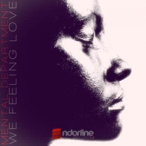 Mental Department - We Feeling Love
