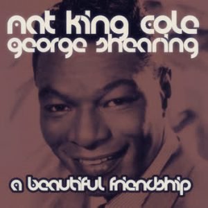 Nat King Cole - A Beautiful Friendship