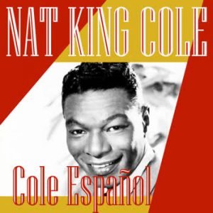 Nat King Cole - Cole Espanol