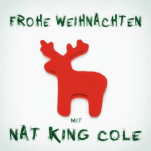 Nat King Cole - Frohe Weihnachten mit Nat King Cole