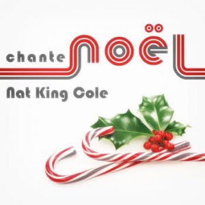 Nat King Cole - Nat King Cole Chante Noël