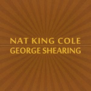 Nat King Cole - Nat King Cole & George Shearing