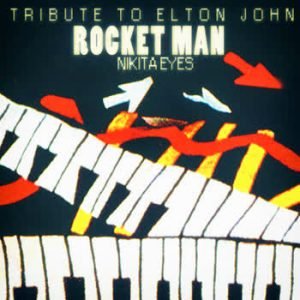 Nikita Eyes - Rocket Man (Tribute To Elton John)
