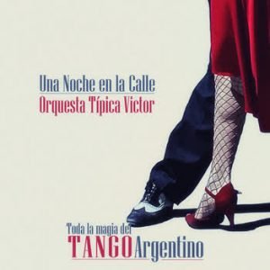 Orquesta Típica Victor - Una Noche en la Calle
