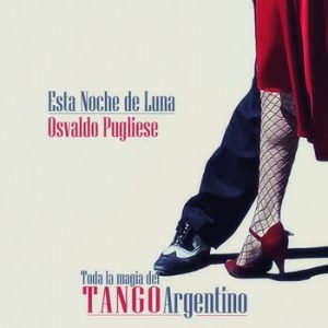 Osvaldo Pugliese - Esta Noche de Luna