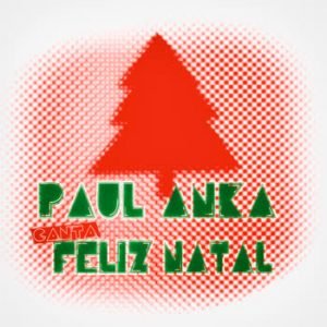 Paul Anka - Paul Anka canta Feliz Natal