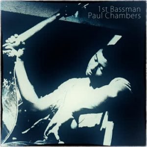 Paul Chambers - 1st Bassman (Remastered)