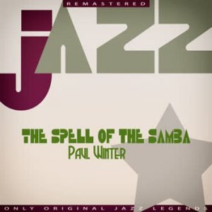 Paul Winter - The Spell of the Samba