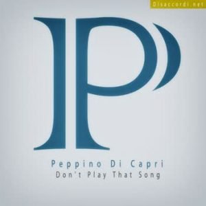 Peppino Di Capri - Don't play that song