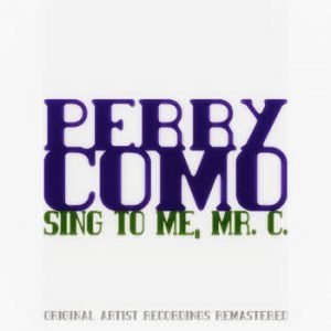 Perry Como - Sing to Me