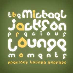 Precious Lounge Express - Precious Lounge Moments: Michael Jackson