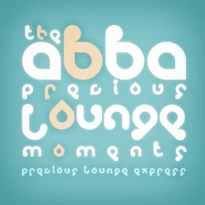 Precious Lounge Express - Precious Lounge Moments: The Abba