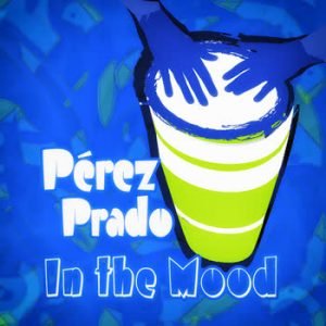 Pérez Prado - In the Mood