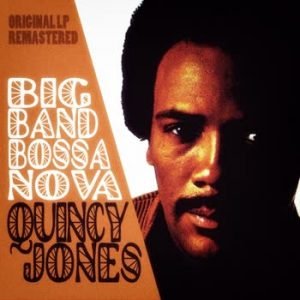 Quincy Jones - Big Band Bossa Nova (Remastered)
